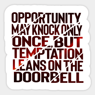 Opportunity knocks once Sticker